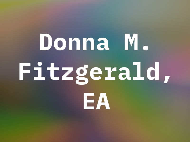 Donna M. Fitzgerald, EA