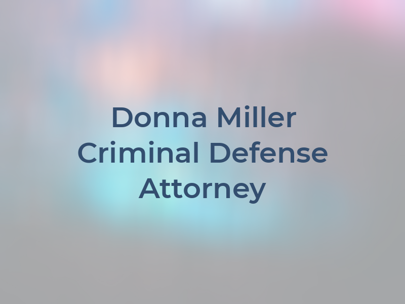 Donna Miller Criminal Defense Attorney