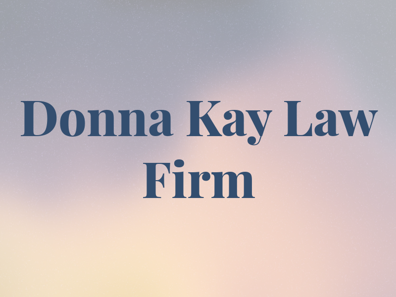 Donna Kay Law Firm