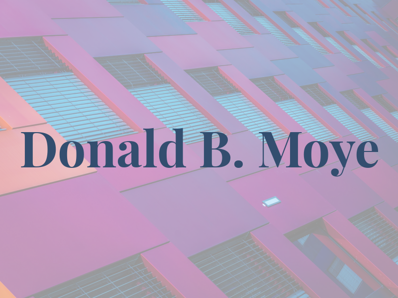 Donald B. Moye