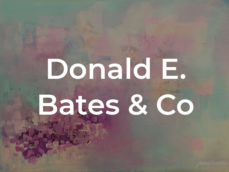 Donald E. Bates & Co