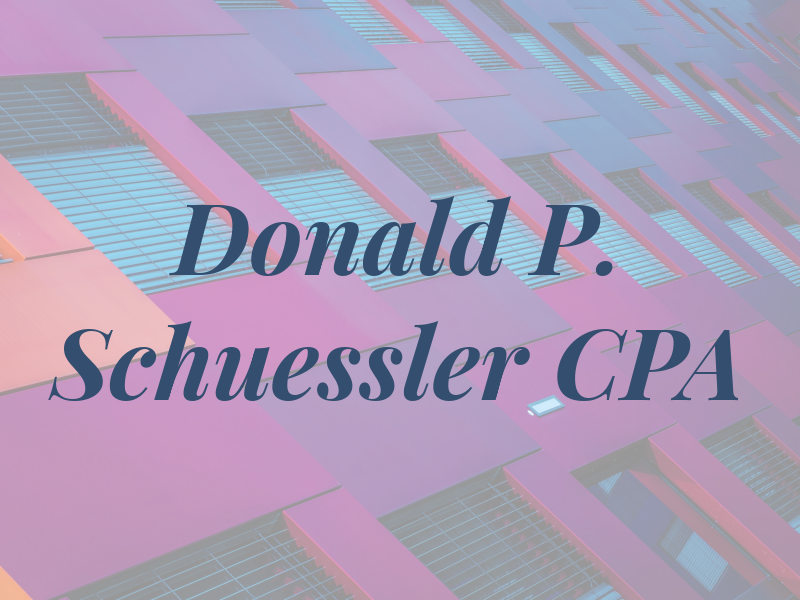 Donald P. Schuessler CPA