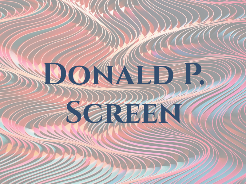 Donald P. Screen