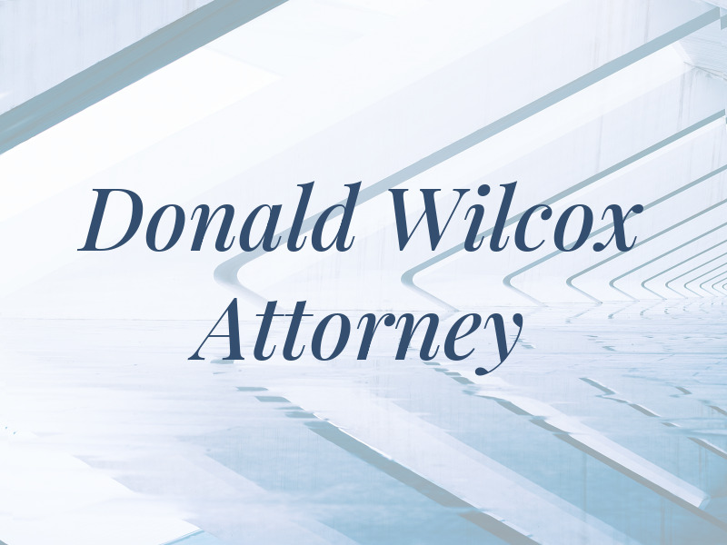 Donald W Wilcox - Attorney At Law