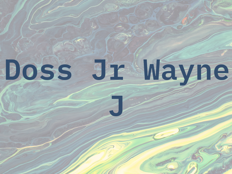 Doss Jr Wayne J