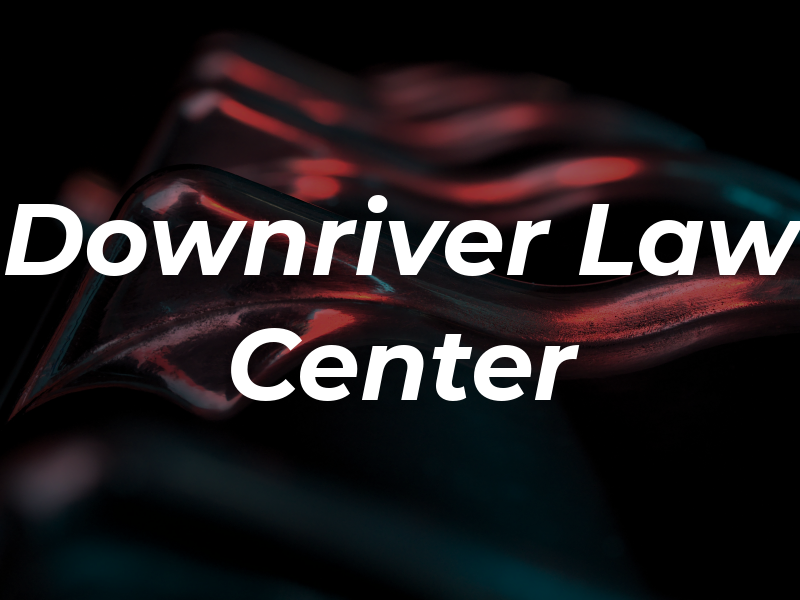 Downriver Law Center