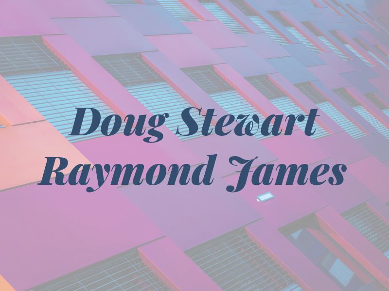 Doug Stewart - Raymond James