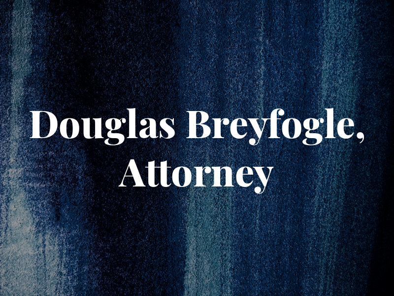 Douglas B. Breyfogle, Attorney at Law