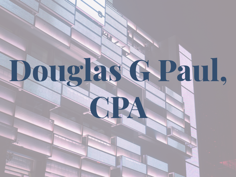 Douglas G Paul, CPA