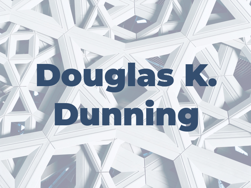 Douglas K. Dunning
