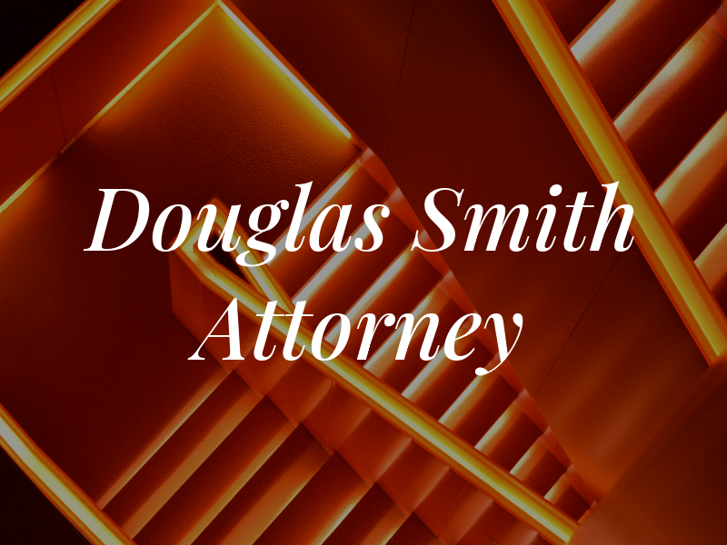 Douglas W. Smith - Attorney At Law