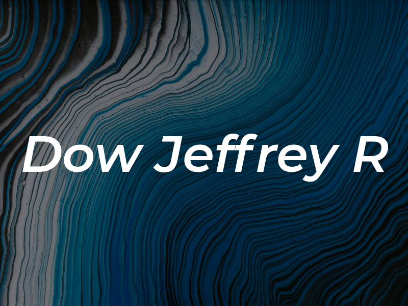 Dow Jeffrey R