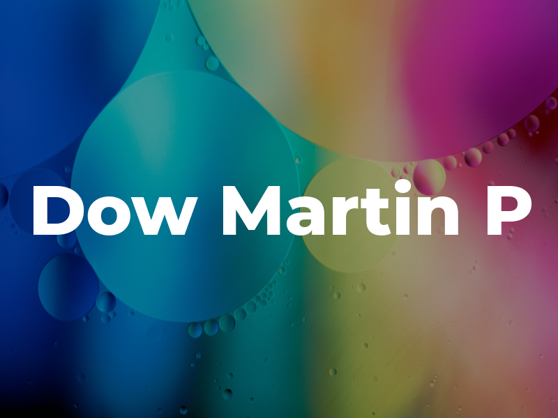 Dow Martin P