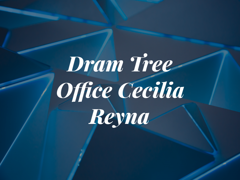 Dram Tree Law - Office of Cecilia A. Reyna