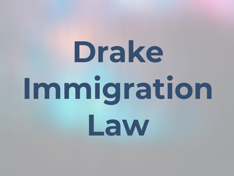 Drake Immigration Law