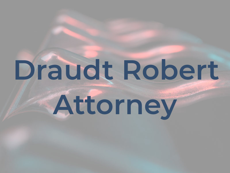 Draudt Robert E Attorney At Law