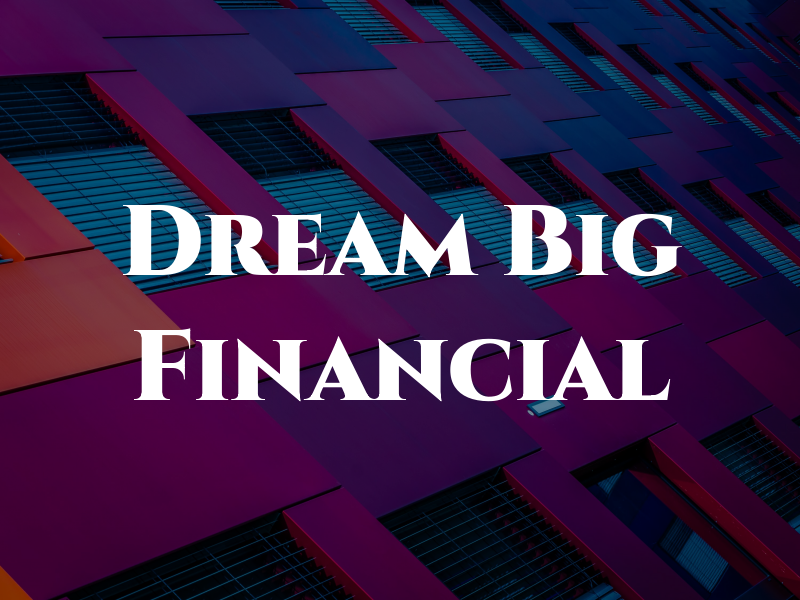 Dream Big Financial