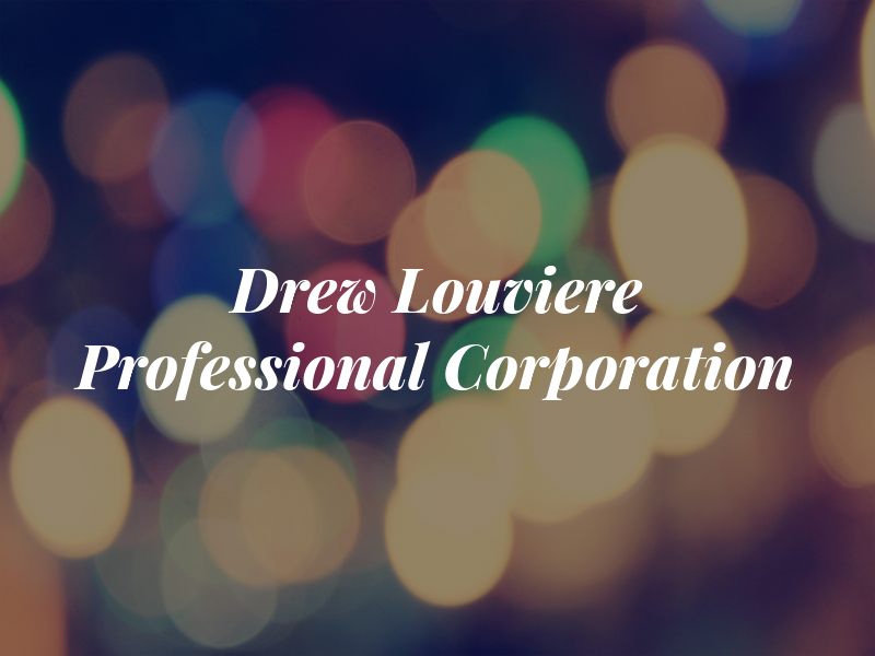 Drew M. Louviere A Professional Law Corporation