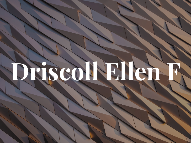 Driscoll Ellen F