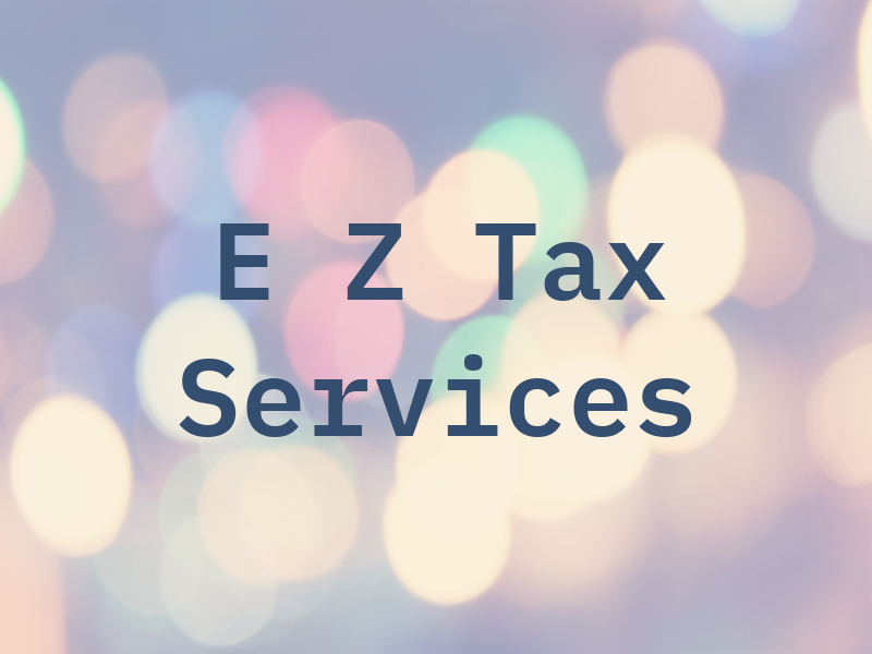 E Z Tax Services