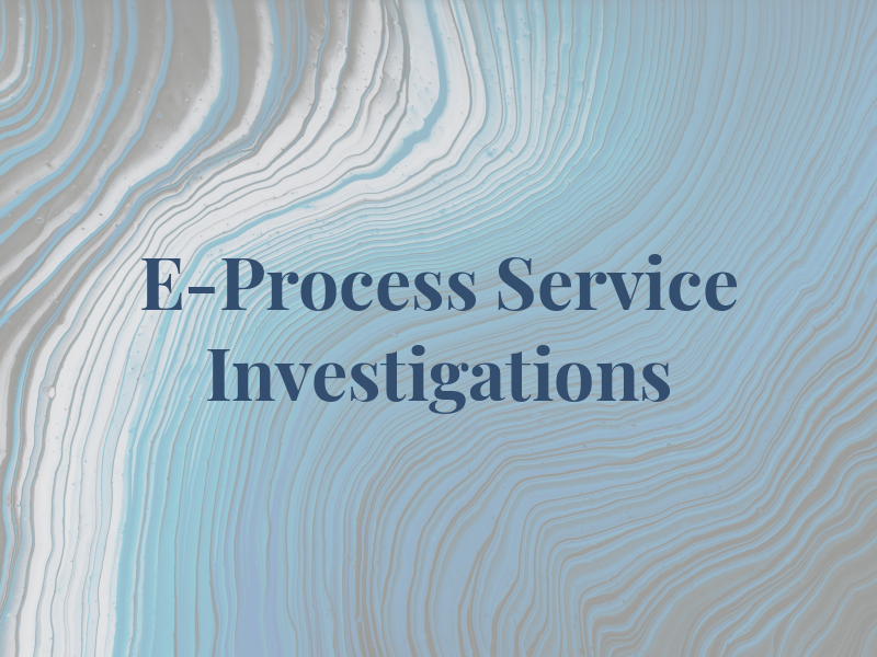 E-Process Service & Investigations