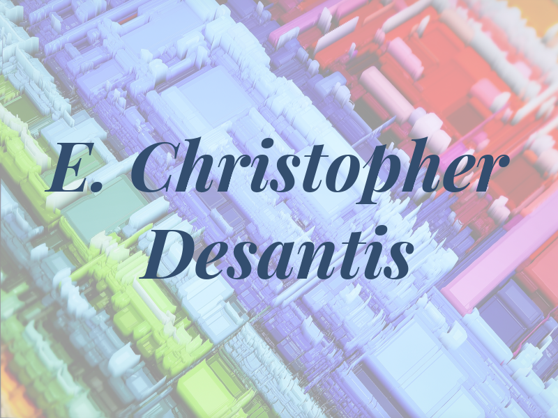 E. Christopher Desantis