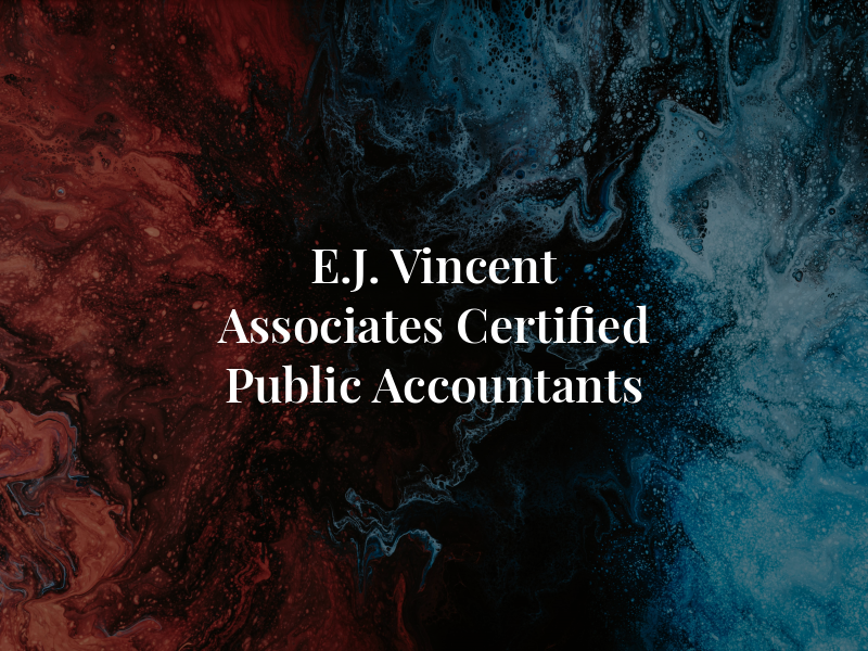 E.J. Vincent & Associates Certified Public Accountants