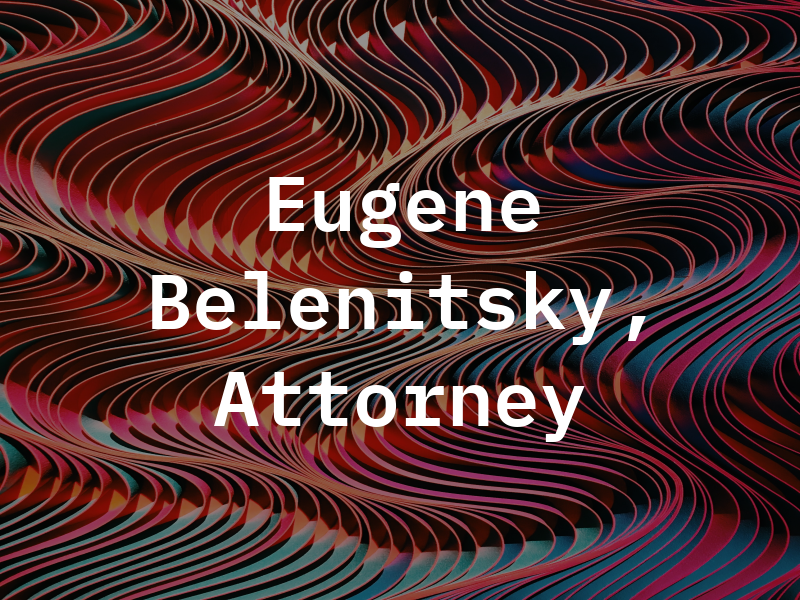Eugene L. Belenitsky, Attorney at Law