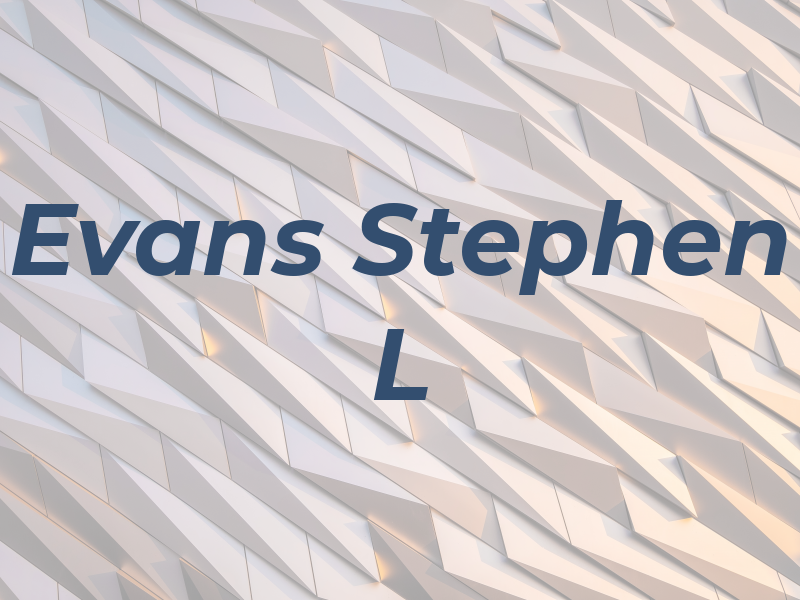 Evans Stephen L