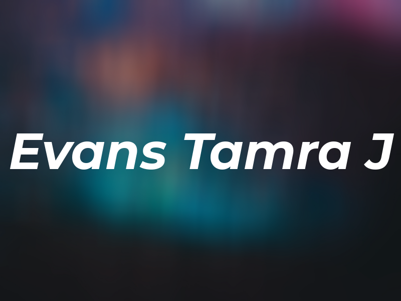 Evans Tamra J