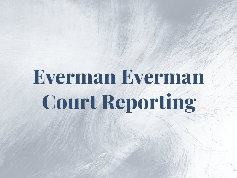 Everman and Everman Court Reporting