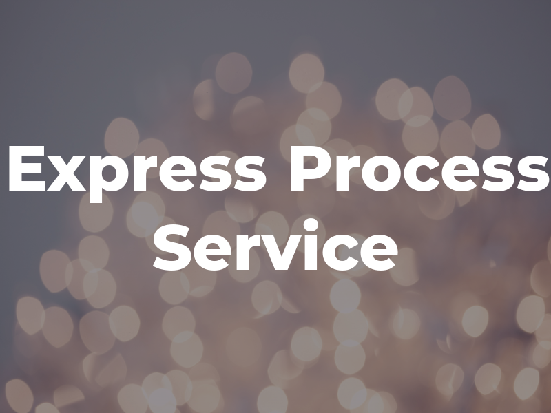 Express Process Service