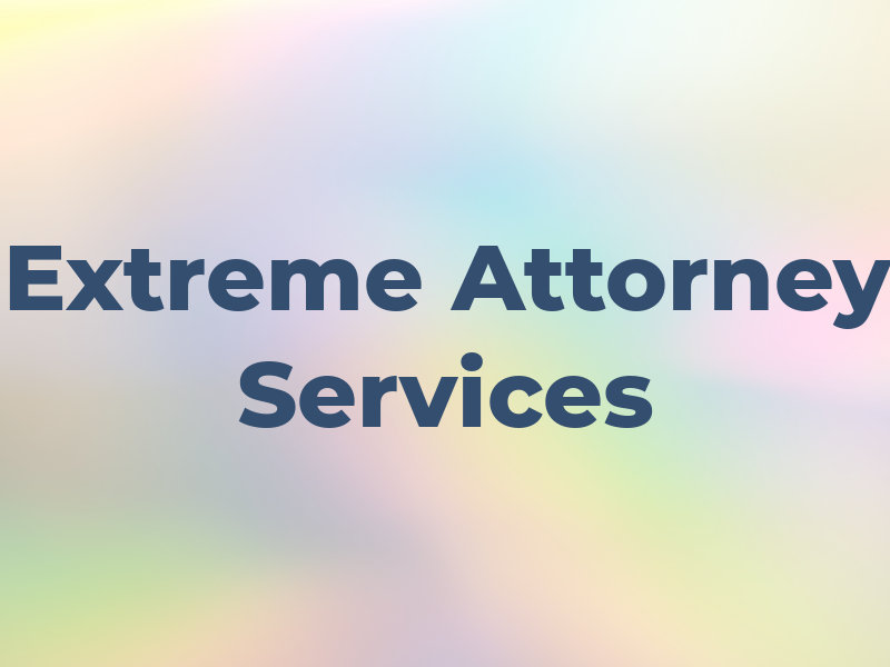 Extreme Attorney Services