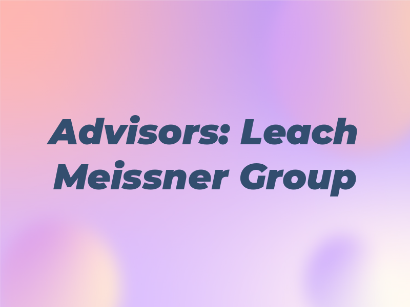 EFS Advisors: the Leach and Meissner Group