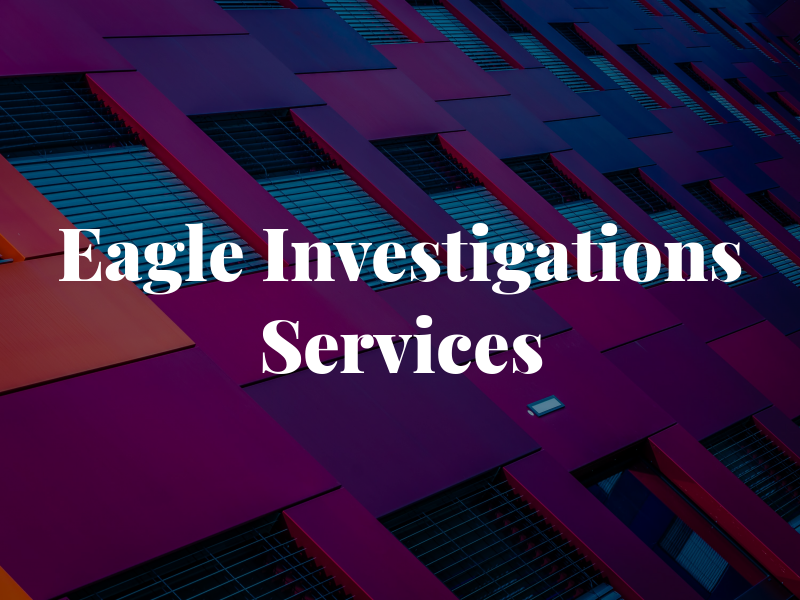 Eagle Investigations & Services