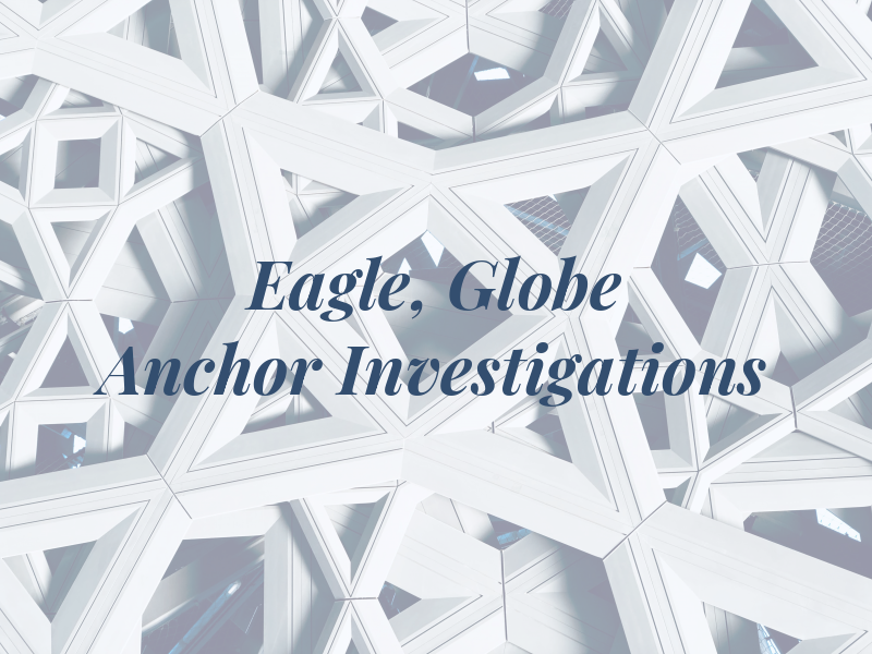 Eagle, Globe & Anchor Investigations