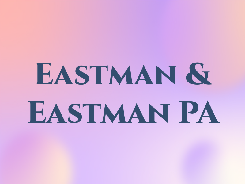 Eastman & Eastman PA