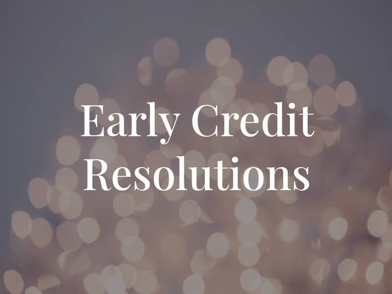 Early Credit Resolutions