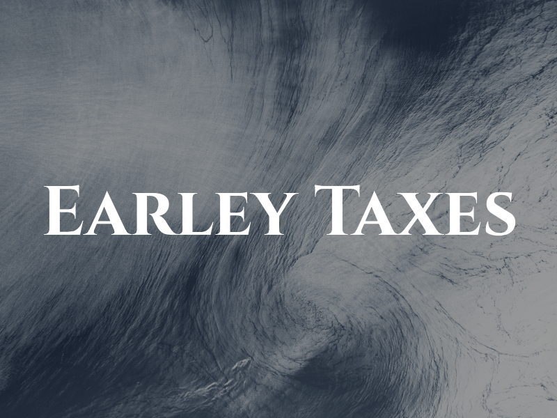 Earley Taxes