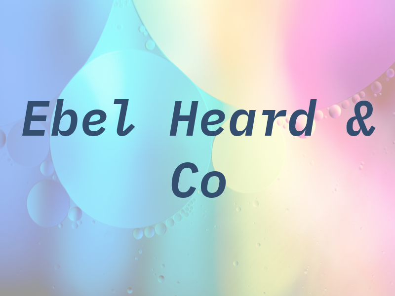 Ebel Heard & Co