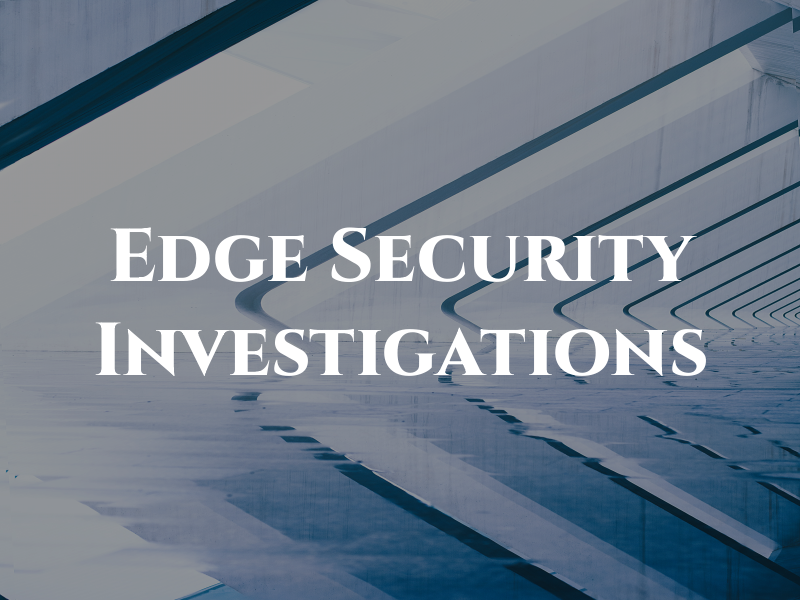 Edge Security & Investigations