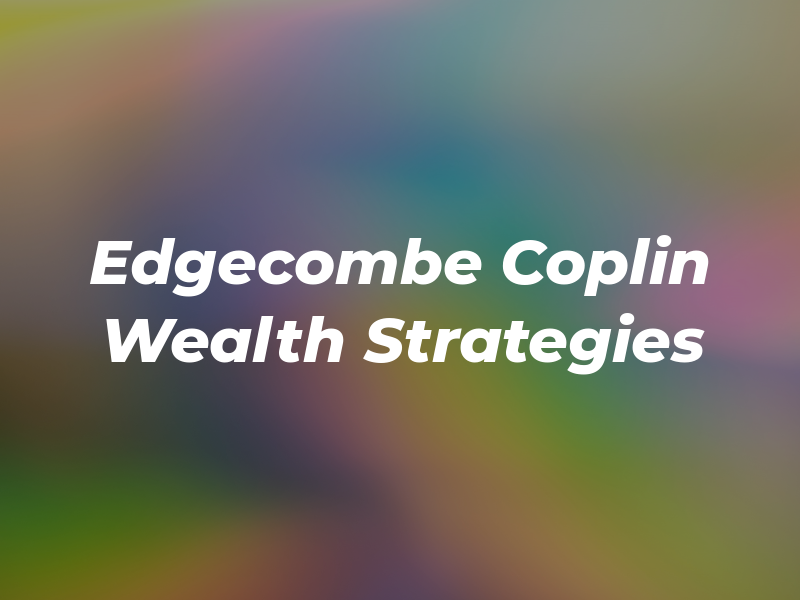 Edgecombe & Coplin Wealth Strategies