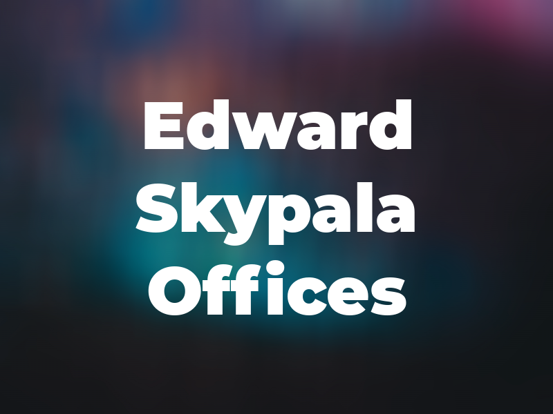 Edward A Skypala Law Offices
