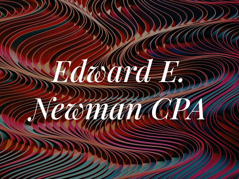 Edward E. Newman CPA