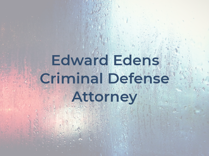 Edward Edens - Criminal Defense Attorney