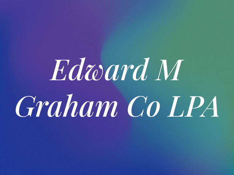 Edward M Graham Co LPA