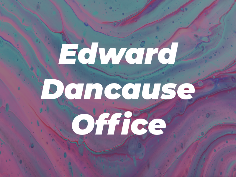 Edward P Dancause Law Office