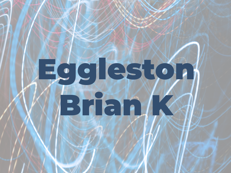 Eggleston Brian K
