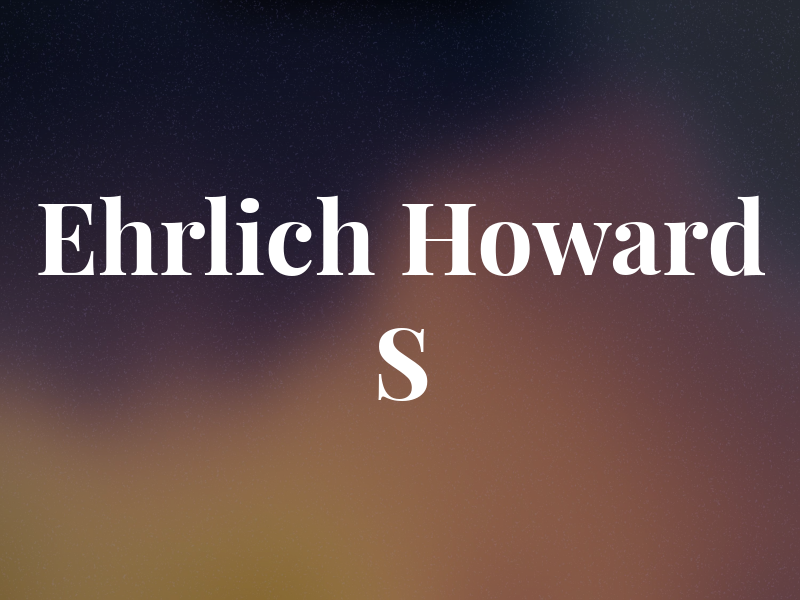 Ehrlich Howard S