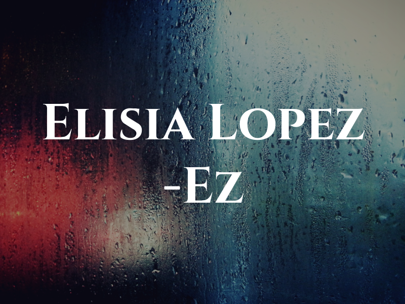 Elisia Lopez -Ez